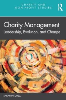 Charity Management : Leadership, Evolution, and Change