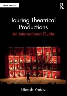 Touring Theatrical Productions : An International Guide