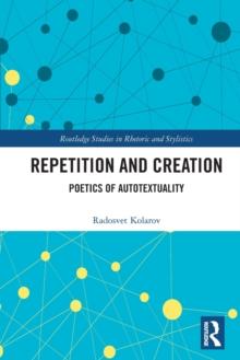 Repetition and Creation : Poetics of Autotextuality