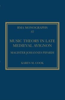 Music Theory in Late Medieval Avignon : Magister Johannes Pipardi