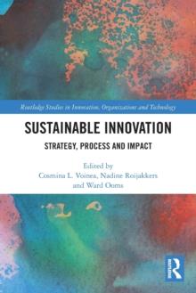 Sustainable Innovation : Strategy, Process and Impact