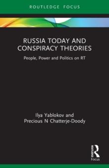 Russia Today and Conspiracy Theories : People, Power and Politics on RT