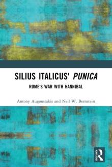 Silius Italicus' Punica : Romes War with Hannibal