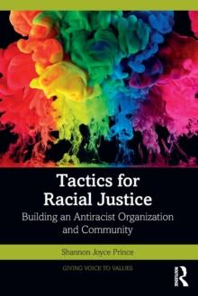 Tactics for Racial Justice : Building an Antiracist Organization and Community