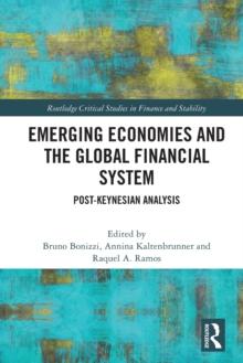 Emerging Economies and the Global Financial System : Post-Keynesian Analysis