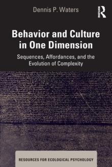 Behavior and Culture in One Dimension : Sequences, Affordances, and the Evolution of Complexity