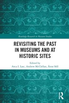 Revisiting The Past In Museums And At Historic Sites