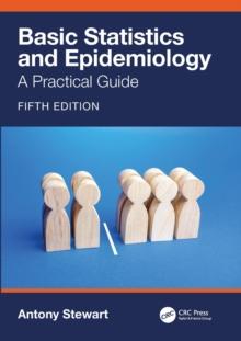 Basic Statistics and Epidemiology : A Practical Guide