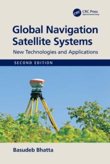 Global Navigation Satellite Systems : New Technologies and Applications