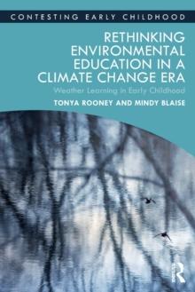 Rethinking Environmental Education in a Climate Change Era : Weather Learning in Early Childhood