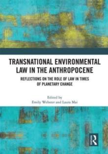 Transnational Environmental Law in the Anthropocene : Reflections on the Role of Law in Times of Planetary Change