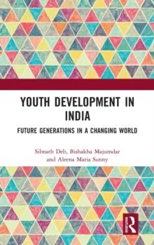 Youth Development in India : Future Generations in a Changing World