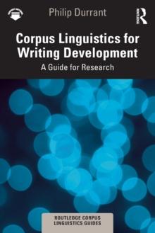 Corpus Linguistics for Writing Development : A Guide for Research