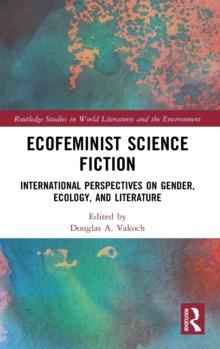 Ecofeminist Science Fiction : International Perspectives on Gender, Ecology, and Literature