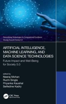 Artificial Intelligence, Machine Learning, and Data Science Technologies : Future Impact and Well-Being for Society 5.0