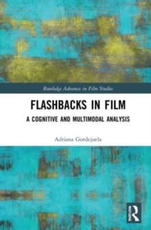 Flashbacks in Film : A Cognitive and Multimodal Analysis