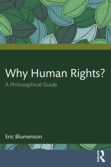 Why Human Rights? : A Philosophical Guide