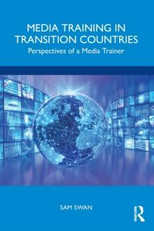 Media Training in Transition Countries : Perspectives of a Media Trainer