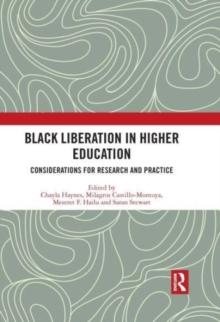 Black Liberation in Higher Education : Considerations for Research and Practice