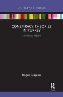 Conspiracy Theories in Turkey : Conspiracy Nation