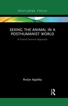 Sexing the Animal in a Post-Humanist World : A Critical Feminist Approach