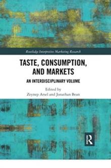 Taste, Consumption and Markets : An Interdisciplinary Volume