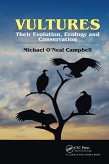 Vultures : Their Evolution, Ecology and Conservation