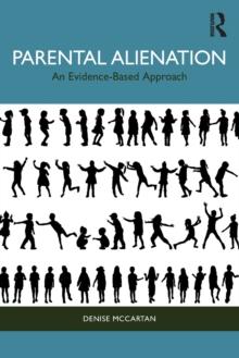 Parental Alienation : An Evidence-Based Approach