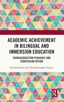 Academic Achievement in Bilingual and Immersion Education : TransAcquisition Pedagogy and Curriculum Design