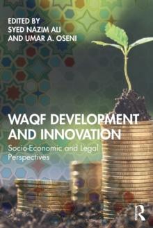 Waqf Development and Innovation : Socio-Economic and Legal Perspectives