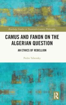 Camus and Fanon on the Algerian Question : An Ethics of Rebellion