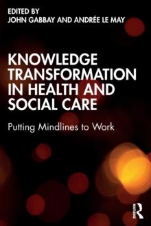 Knowledge Transformation in Health and Social Care : Putting Mindlines to Work