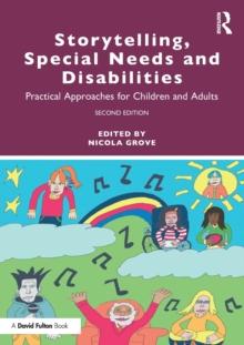 Storytelling, Special Needs and Disabilities : Practical Approaches for Children and Adults