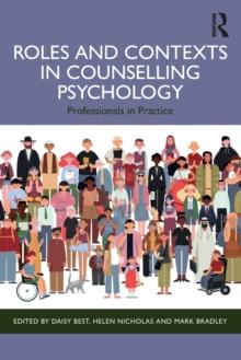 Roles and Contexts in Counselling Psychology : Professionals in Practice