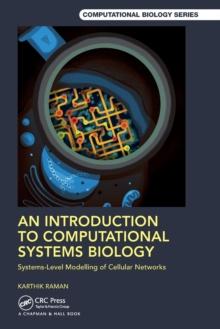 An Introduction to Computational Systems Biology : Systems-Level Modelling of Cellular Networks