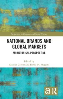 National Brands and Global Markets : An Historical Perspective