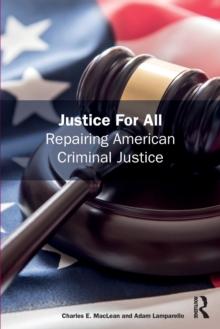 Justice for All : Repairing American Criminal Justice