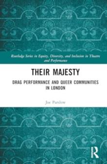 Their Majesty : Drag Performance and Queer Communities in London