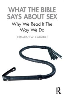 What the Bible Says About Sex : Why We Read It The Way We Do