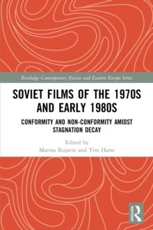 Soviet Films of the 1970s and Early 1980s : Conformity and Non-Conformity Amidst Stagnation Decay