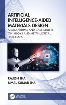 Artificial Intelligence-Aided Materials Design : AI-Algorithms and Case Studies on Alloys and Metallurgical Processes