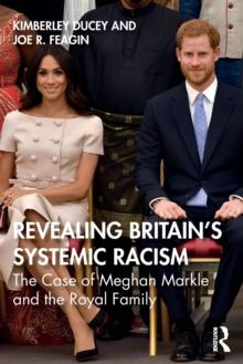 Revealing Britains Systemic Racism : The Case of Meghan Markle and the Royal Family