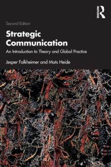 Strategic Communication : An Introduction to Theory and Global Practice