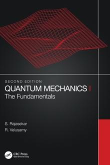 Quantum Mechanics I : The Fundamentals