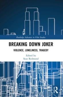 Breaking Down Joker : Violence, Loneliness, Tragedy