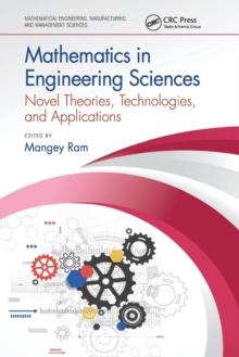 Mathematics in Engineering Sciences : Novel Theories, Technologies, and Applications