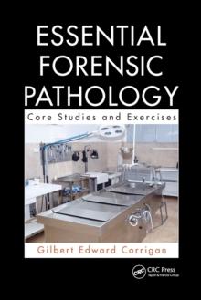 Essential Forensic Pathology : Core Studies and Exercises