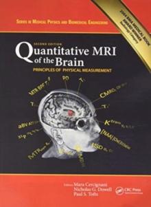 Quantitative MRI of the Brain : Principles of Physical Measurement, Second edition