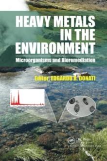 Heavy Metals in the Environment : Microorganisms and Bioremediation