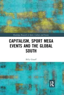 Capitalism, Sport Mega Events and the Global South